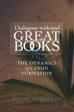 Dialogues with/and Great Books: The Dynamics of Canon Formation